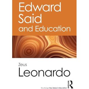 Zeus Edward Said and Education (Routledge Key Ideas in Education) Zeus Edward Said and Education (Routledge Key Ideas in Education)
