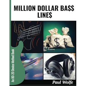 Wolfe, Paul Million Dollar Bass Lines: An 80-20 Device Method Book Wolfe, Paul Million Dollar Bass Lines: An 80-20 Device Method Book