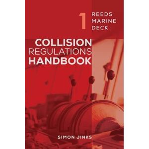 Jinks, Simon Reeds Marine Deck 1: Collision Regulations Handbook Jinks, Simon Reeds Marine Deck 1: Collision Regulations Handbook