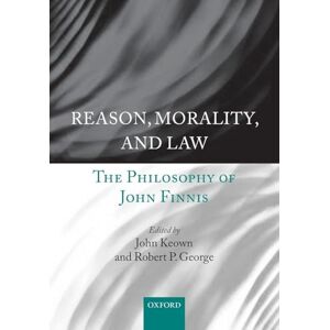 GEORGE REASON, MORALITY, & LAW:PHILOSOPHY OF JOHN FINNIS PAPER: The Philosophy of John Finnis GEORGE REASON, MORALITY, & LAW:PHILOSOPHY OF JOHN FINNIS PAPER: The Philosophy of John Finnis