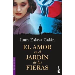 Eslava Galán, Juan El amor en el jardín de las fieras Eslava Galán, Juan El amor en el jardín de las fieras