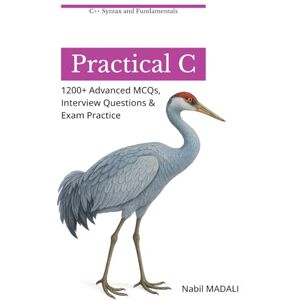 Madali, DR Nabil C Practice Tests & Interview Questions: 1200+ Advanced MCQs, Interview Questions & Exam Practice Madali, DR Nabil C Practice Tests & Interview Questions: 1200+ Advanced MCQs, Interview Questions & Exam Practice