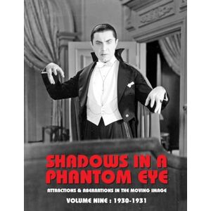 Group, Nocturne Shadows in a Phantom Eye, Volume 9 (1930-1931): Attractions & Aberrations In the Moving Image 1872-1949 Group, Nocturne Shadows in a Phantom Eye, Volume 9 (1930-1931): Attractions & Aberrations In the Moving Image 1872-1949