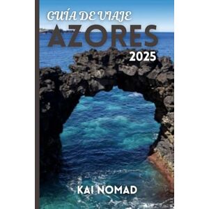 NOMAD, KAI GUÍA DE VIAJE AZORES 2025: Explora São Miguel, Pico, Faial y más Caminatas épicas, avistamiento de ballenas, aguas termales, viajes de isla en isla y consejos de comida local NOMAD, KAI GUÍA DE VIAJE AZORES 2025: Explora São Miguel, Pico, Faial y más Caminatas épicas, avistamiento de ballenas, aguas termales, viajes de isla en isla y consejos de comida local