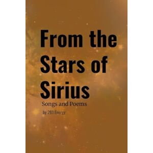 Energy, 2B1 From the Stars of Sirius Songs and Poems by 2B1 Energy Energy, 2B1 From the Stars of Sirius Songs and Poems by 2B1 Energy