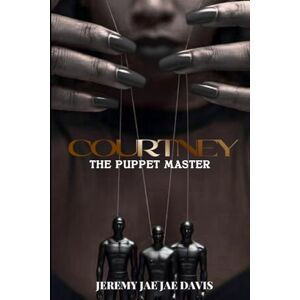 Davis, Jeremy Jae Jae Courtney: The Puppet Master: 1 Davis, Jeremy Jae Jae Courtney: The Puppet Master: 1