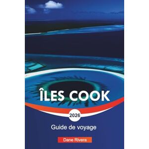 RIVERA, DANE ÎLES COOK Guide de voyage 2026: Plages, lagons et choses à faire à Rarotonga et Aitutaki RIVERA, DANE ÎLES COOK Guide de voyage 2026: Plages, lagons et choses à faire à Rarotonga et Aitutaki
