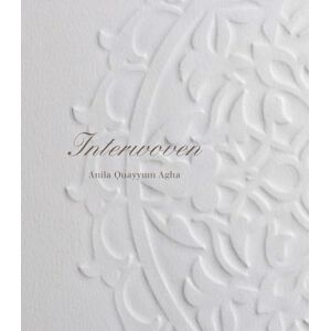 Anila Quayyum Agha: Interwoven Anila Quayyum Agha: Interwoven