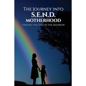 England, SEND Reform The Journey Into S.E.N.D. Motherhood: Finding The End Of The Rainbow England, SEND Reform The Journey Into S.E.N.D. Motherhood: Finding The End Of The Rainbow