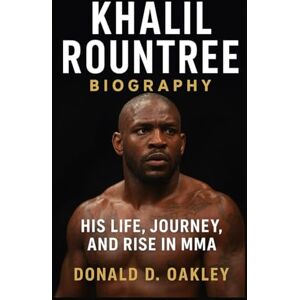 Oakley KHALIL ROUNTREE: BIOGRAPHY: HIS LIFE, JOURNEY, AND RISE IN MMA Oakley KHALIL ROUNTREE: BIOGRAPHY: HIS LIFE, JOURNEY, AND RISE IN MMA