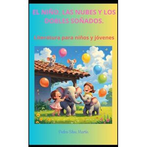 Silva EL NIÑO, LAS NUBES Y LOS DOBLES SOÑADOS. Silva EL NIÑO, LAS NUBES Y LOS DOBLES SOÑADOS.