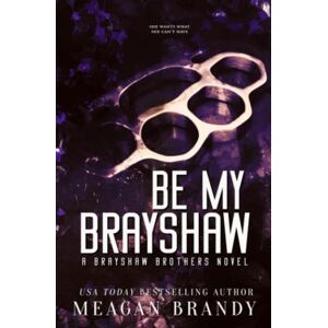 Brandy, Meagan Be My Brayshaw: Alternate Cover Edition Brandy, Meagan Be My Brayshaw: Alternate Cover Edition