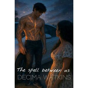 Watkins, Decima The Spell Between Us: Second Edition (The Soulbound Saga) Watkins, Decima The Spell Between Us: Second Edition (The Soulbound Saga)