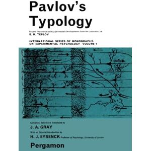 Pavlov's Typology: Recent Theoretical and Experimental Developments from the Laboratory of B. M. Teplov Institute of Psychology, Moscow Pavlov's Typology: Recent Theoretical and Experimental Developments from the Laboratory of B. M. Teplov Institute of Psychology, Moscow