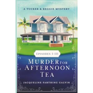 Galvin, Jacqueline Farthing Murder for Afternoon Tea: 1 (A Tucker and Reggie Mystery Series) Galvin, Jacqueline Farthing Murder for Afternoon Tea: 1 (A Tucker and Reggie Mystery Series)