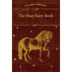 Lang, Andrew THE BLUE FAIRY BOOK: With original illustrations Lang, Andrew THE BLUE FAIRY BOOK: With original illustrations