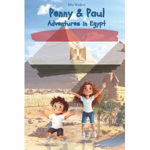 Walker, Mia Penny & Paul: Adventures in Egypt: A fun story, coloring pages, and puzzles – 77-page Egypt adventure book for kids aged 5–9 with ancient wonders and ... Educational Fun for Kids! (Ages 5-9)) Walker, Mia Penny & Paul: Adventures in Egypt: A fun story, coloring pages, and puzzles – 77-page Egypt adventure book for kids aged 5–9 with ancient wonders and ... Educational Fun for Kids! (Ages 5-9))
