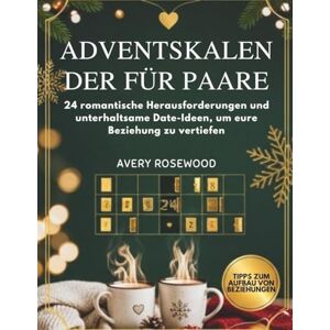 Rosewood CALENDARIO DELL'AVVENTO PER COPPIE: 24 sfide romantiche e idee divertenti per appuntamenti per approfondire la vostra connessione Rosewood CALENDARIO DELL'AVVENTO PER COPPIE: 24 sfide romantiche e idee divertenti per appuntamenti per approfondire la vostra connessione