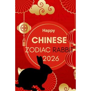 Publishing, Versant Happy Chinese Zodiac Rabbit 2026: Horoscope for the Chinese Zodiac sign Rabbit in the year of the Fire Horse 2026 (Chinese Zodiac Horoscope 2026 The ... A Year of Transformation & Opportunity) Publishing, Versant Happy Chinese Zodiac Rabbit 2026: Horoscope for the Chinese Zodiac sign Rabbit in the year of the Fire Horse 2026 (Chinese Zodiac Horoscope 2026 The ... A Year of Transformation & Opportunity)