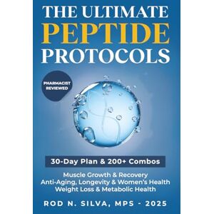 Silva The Ultimate Peptide Protocols: A Beginner’s Guide to Weight Loss, Longevity, Healing and Recovery with 30-day Starter Plan Silva The Ultimate Peptide Protocols: A Beginner’s Guide to Weight Loss, Longevity, Healing and Recovery with 30-day Starter Plan