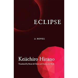 Hirano, Keiichiro Eclipse: A Novel Hirano, Keiichiro Eclipse: A Novel
