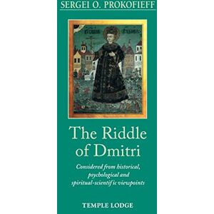 Prokofieff, Sergei O. The Riddle of Dmitri: Considered from historical, psychological and spiritual-scientific viewpoints Prokofieff, Sergei O. The Riddle of Dmitri: Considered from historical, psychological and spiritual-scientific viewpoints