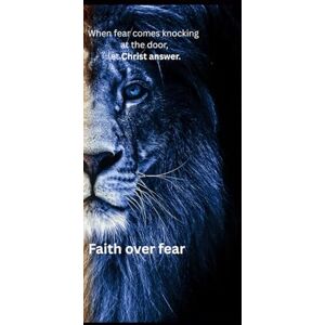 Brown, Elizabeth Faith over fear: When fear comes knocking, let Christ answer. Brown, Elizabeth Faith over fear: When fear comes knocking, let Christ answer.