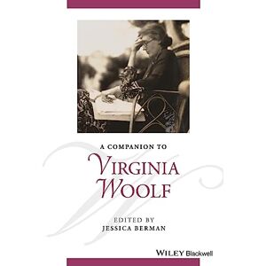 A Companion to Virginia Woolf (Blackwell Companions to Literature and Culture) A Companion to Virginia Woolf (Blackwell Companions to Literature and Culture)