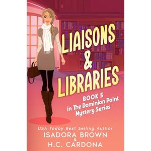 Brown, Isadora Liaisons & Libraries (The Dominion Point Mystery Series) Brown, Isadora Liaisons & Libraries (The Dominion Point Mystery Series)