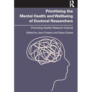 Prioritising the Mental Health and Wellbeing of Doctoral Researchers: Promoting Healthy Research Cultures Prioritising the Mental Health and Wellbeing of Doctoral Researchers: Promoting Healthy Research Cultures