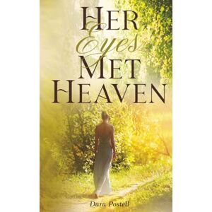 Postell, Dara Her Eyes Met Heaven (Heaven Saw Her) Postell, Dara Her Eyes Met Heaven (Heaven Saw Her)