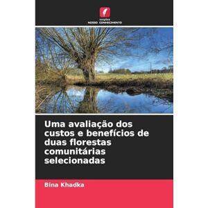Khadka, Bina Uma avaliação dos custos e benefícios de duas florestas comunitárias selecionadas Khadka, Bina Uma avaliação dos custos e benefícios de duas florestas comunitárias selecionadas