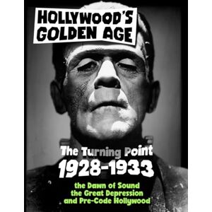 Michael, Alexis Hollywood’s Golden Age, Part I: The Turning Point (1928-1933): The Dawn of Sound, the Great Depression, and Pre-Code Hollywood. Michael, Alexis Hollywood’s Golden Age, Part I: The Turning Point (1928-1933): The Dawn of Sound, the Great Depression, and Pre-Code Hollywood.