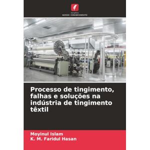 Islam, Moyinul Processo de tingimento, falhas e soluções na indústria de tingimento têxtil Islam, Moyinul Processo de tingimento, falhas e soluções na indústria de tingimento têxtil
