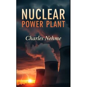 Nehme, Charles Nuclear Power Plant Nehme, Charles Nuclear Power Plant
