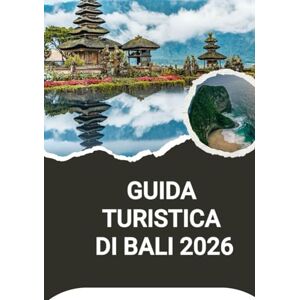 Noah, Harris GUIDA TURISTICA DI BALI 2026 Noah, Harris GUIDA TURISTICA DI BALI 2026