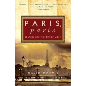 Downie, David Paris, Paris: Journey into the City of Light Downie, David Paris, Paris: Journey into the City of Light