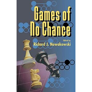 Nowakowski, Richard Games of No Chance: 29 (Mathematical Sciences Research Institute Publications, Series Number 29) Nowakowski, Richard Games of No Chance: 29 (Mathematical Sciences Research Institute Publications, Series Number 29)