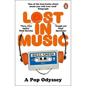 Smith, Giles Lost in Music: The classic laugh-out-loud memoir Smith, Giles Lost in Music: The classic laugh-out-loud memoir