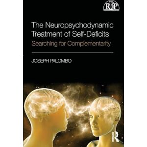 Palombo, Joseph The Neuropsychodynamic Treatment of Self-Deficits: Searching for Complementarity (Relational Perspectives Book Series) Palombo, Joseph The Neuropsychodynamic Treatment of Self-Deficits: Searching for Complementarity (Relational Perspectives Book Series)