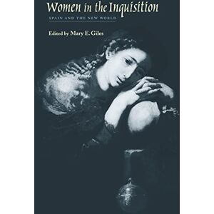 Women in the Inquisition: Spain and the New World Women in the Inquisition: Spain and the New World