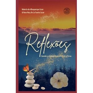 Cezar, Sr. Roberto de Albuquerque REFLEXÕES: QUANDO O COTIDIANO SE ENCONTRA COM O ETERNO Cezar, Sr. Roberto de Albuquerque REFLEXÕES: QUANDO O COTIDIANO SE ENCONTRA COM O ETERNO