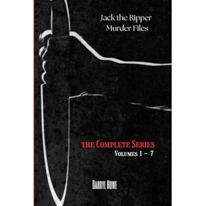 Howe, Darryl Jack the Ripper Murder Files: The True Story of the Whitechapel Murders and the Women Known as Jack the Ripper’s Victims (The Jack The Ripper Murder Files) Howe, Darryl Jack the Ripper Murder Files: The True Story of the Whitechapel Murders and the Women Known as Jack the Ripper’s Victims (The Jack The Ripper Murder Files)