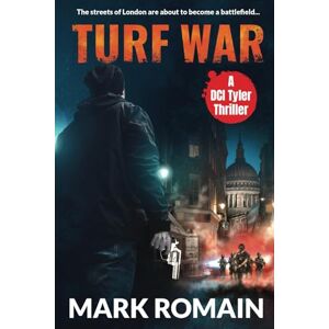 Romain, Mark TURF WAR: A DCI Tyler Crime Thriller (The DCI Tyler Thrillers) Romain, Mark TURF WAR: A DCI Tyler Crime Thriller (The DCI Tyler Thrillers)