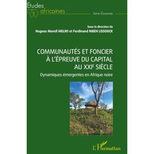 Philosophy Communautés et foncier à l’épreuve du capital au XXIe siècle: Dynamiques émergentes en Afrique noire Philosophy Communautés et foncier à l’épreuve du capital au XXIe siècle: Dynamiques émergentes en Afrique noire