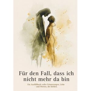 LBC Für den Fall, dass ich nicht mehr da bin: Ein Erinnerungsbuch zum Ausfüllen – für Eltern, die Spuren hinterlassen wollen. LBC Für den Fall, dass ich nicht mehr da bin: Ein Erinnerungsbuch zum Ausfüllen – für Eltern, die Spuren hinterlassen wollen.