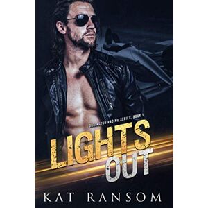 Ransom, Kat Lights Out: A Formula 1 Racing Romance (The Donington Racing Series) Ransom, Kat Lights Out: A Formula 1 Racing Romance (The Donington Racing Series)