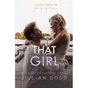 Dodd, Jillian That Girl: Damon + Ainsley #2 (That Boy: The Next Generation) Dodd, Jillian That Girl: Damon + Ainsley #2 (That Boy: The Next Generation)