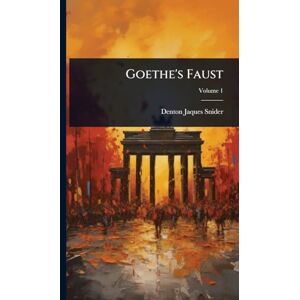 Snider, Denton Jaques Goethe's Faust Snider, Denton Jaques Goethe's Faust