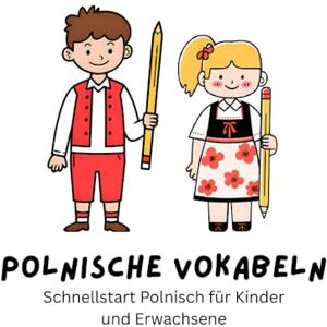 Sim, Dala Polnische Vokabeln – Schnellstart Polnisch für Kinder und Erwachsene: Sprache lernen, Vokabeln Polnisch für KInder, Polen Sim, Dala Polnische Vokabeln – Schnellstart Polnisch für Kinder und Erwachsene: Sprache lernen, Vokabeln Polnisch für KInder, Polen